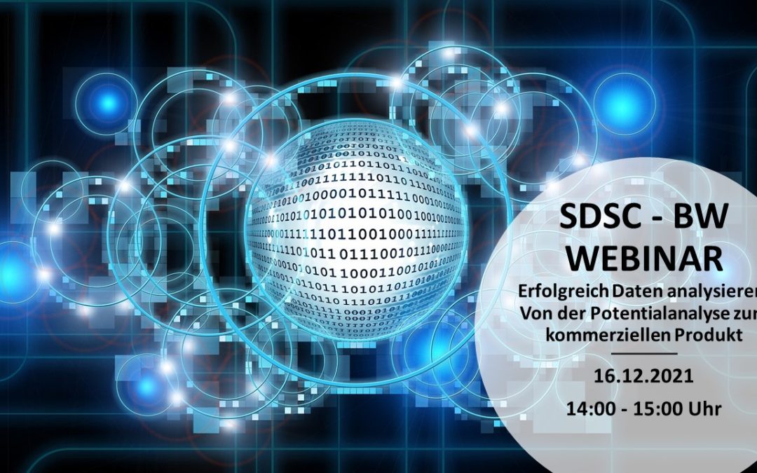 SDSC-BW WEBINAR – Erfolgreich Daten analysieren: Von der Potentialanalyse zum kommerziellen Produkt